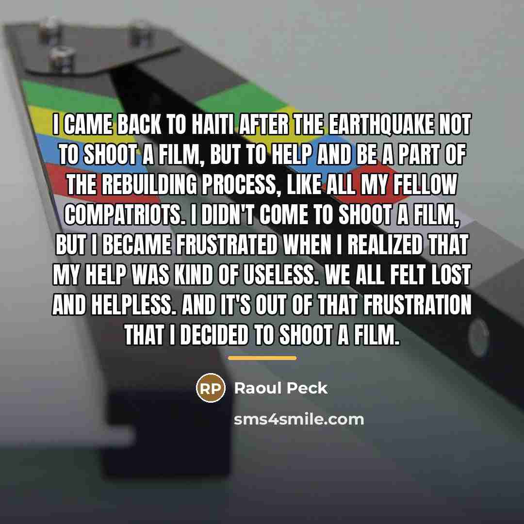 “I came back to Haiti after the earthquake not to…” quote by Raoul Peck