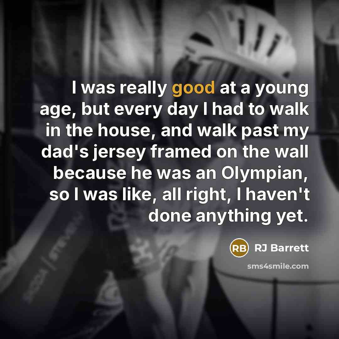“I was really good at a young age, but every…” quote by RJ Barrett