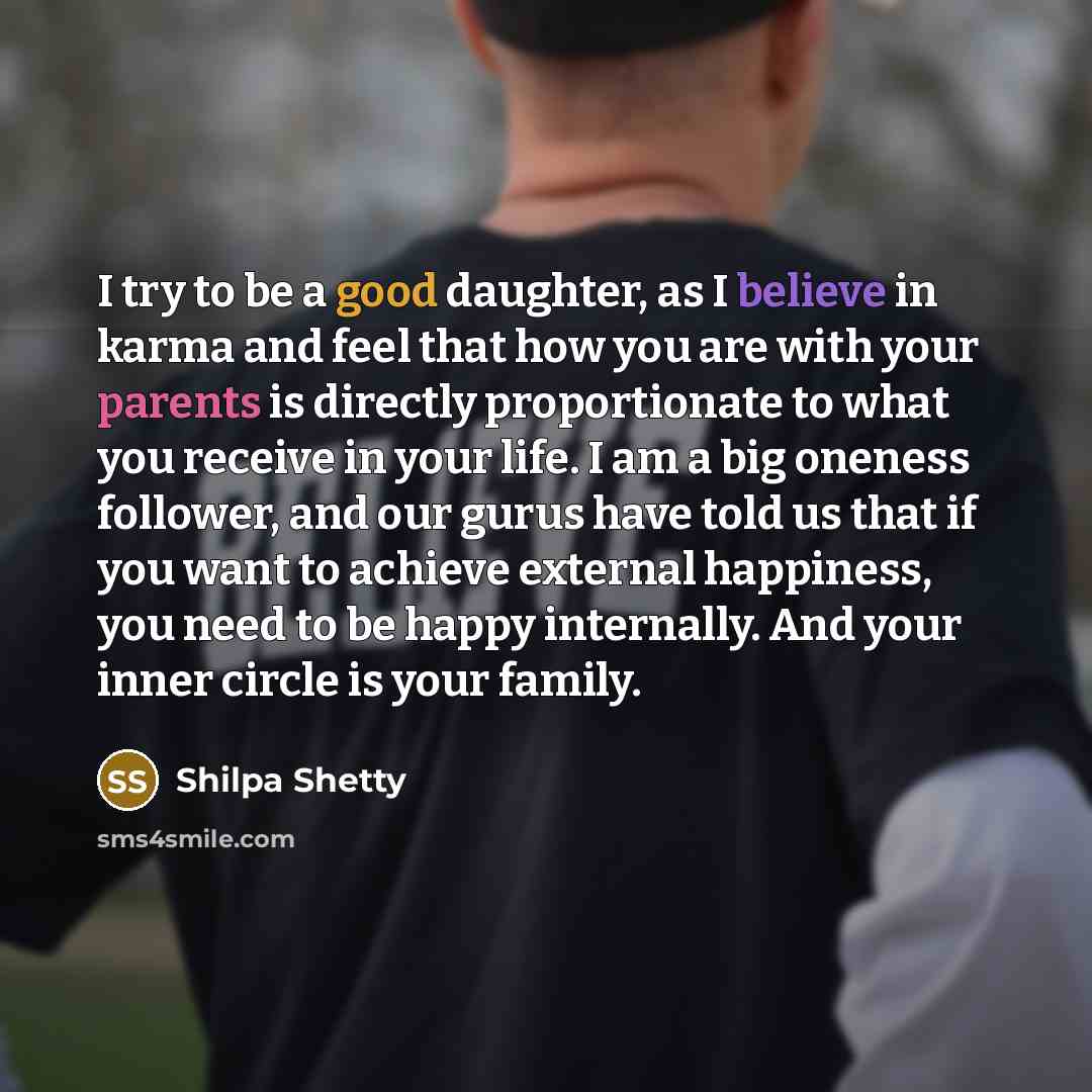 “I try to be a good daughter, as I believe…” quote by Shilpa Shetty