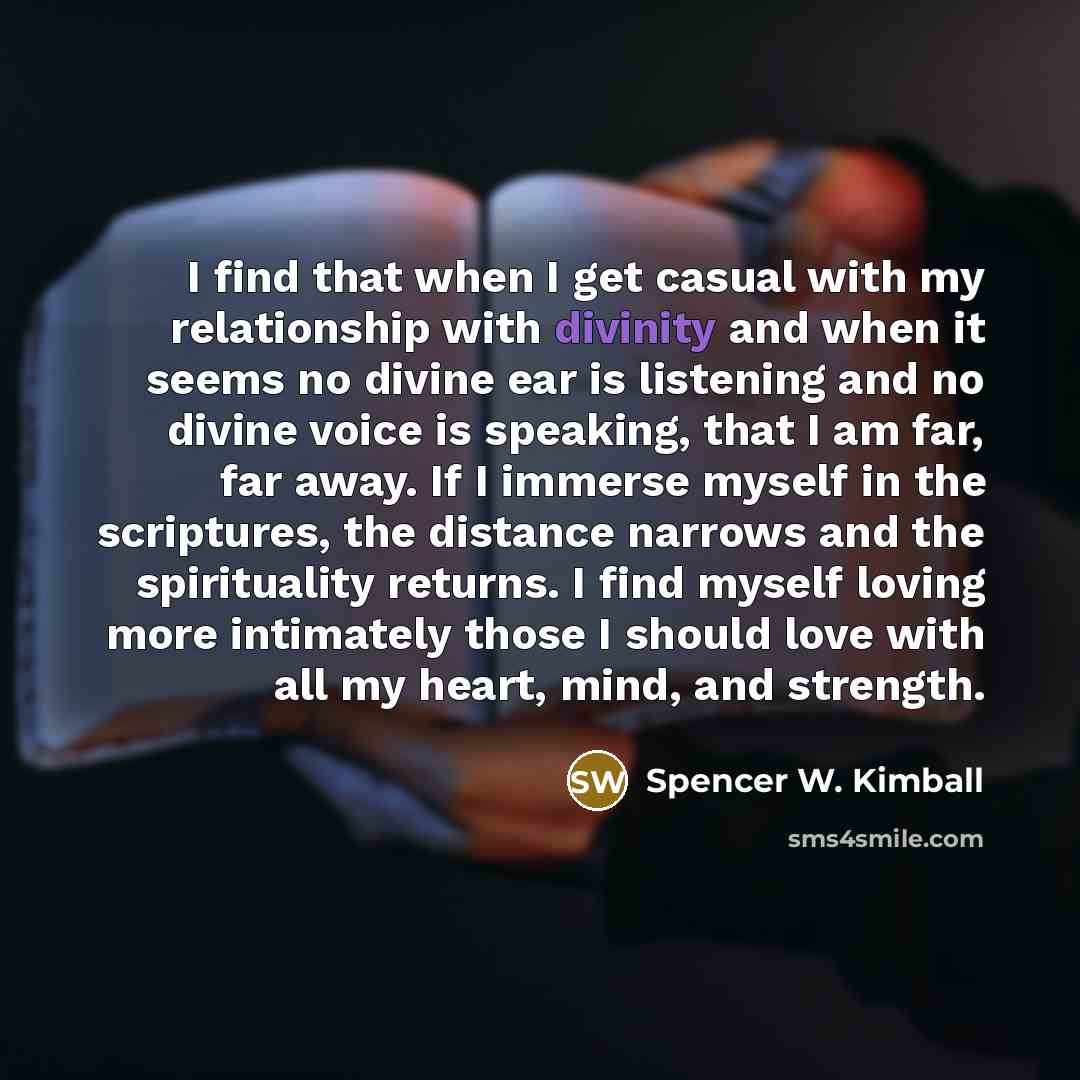 “I find that when I get casual with my relationship…” quote by Spencer W. Kimball