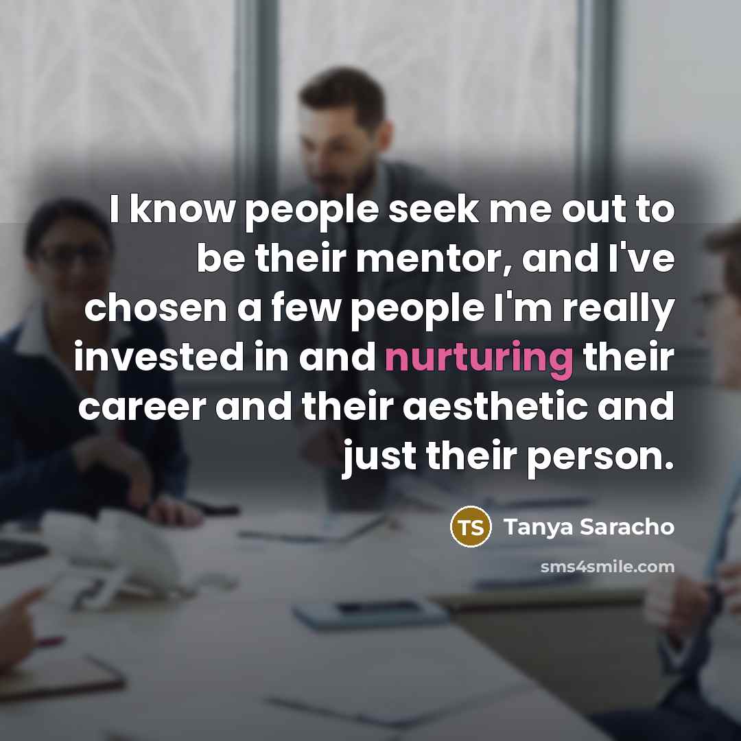 “I know people seek me out to be their mentor,…” quote by Tanya Saracho