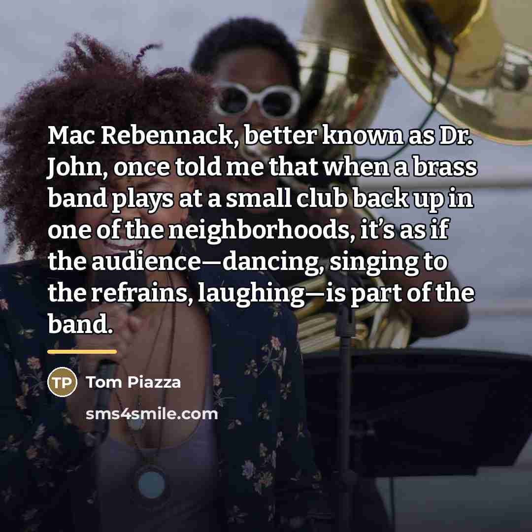 “Mac Rebennack, better known as Dr. John, once told me…” quote by Tom Piazza