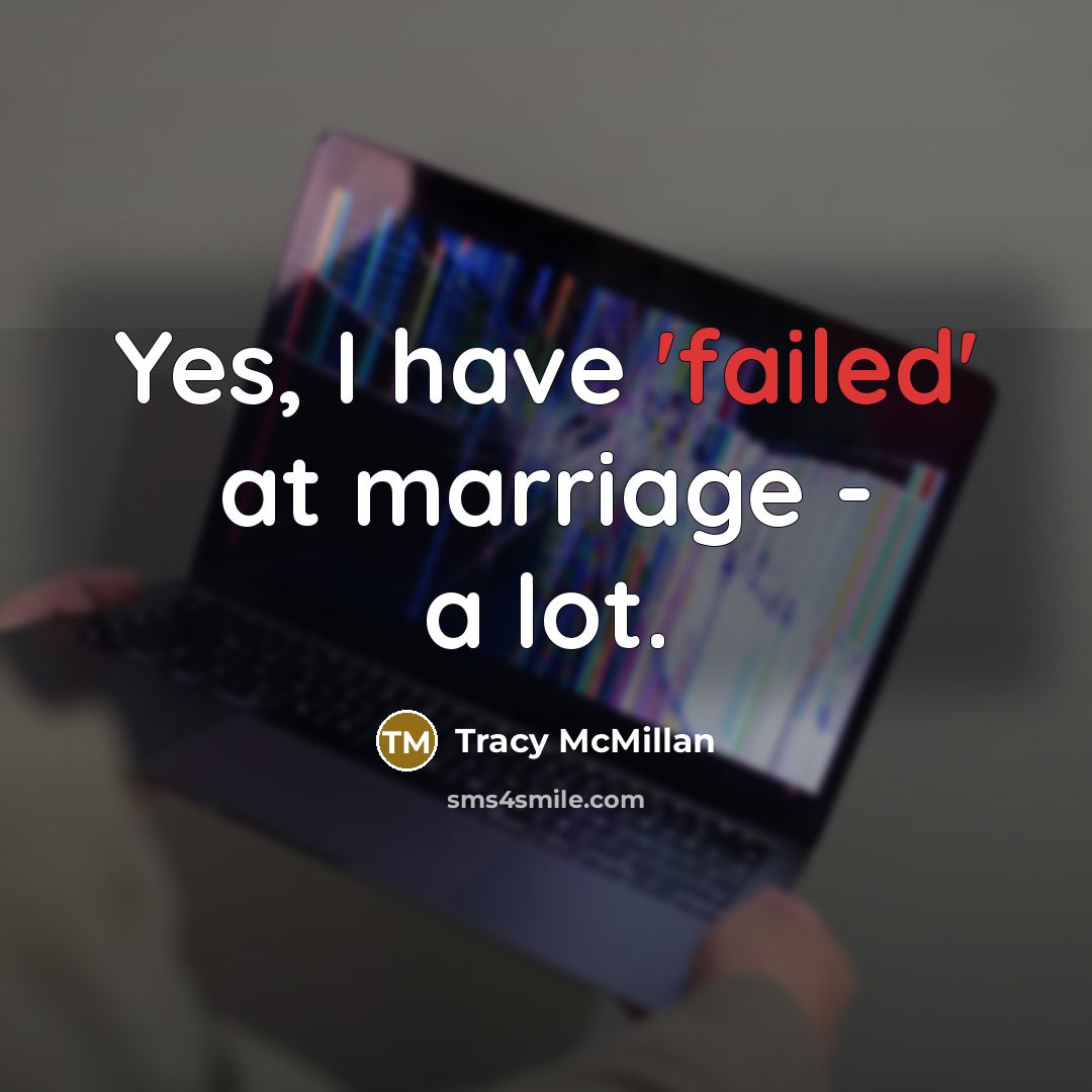 “Yes, I have 'failed' at marriage - a lot.…” quote by Tracy McMillan