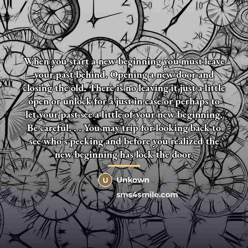 “When you start a new beginning you must leave your…” quote by Unkown