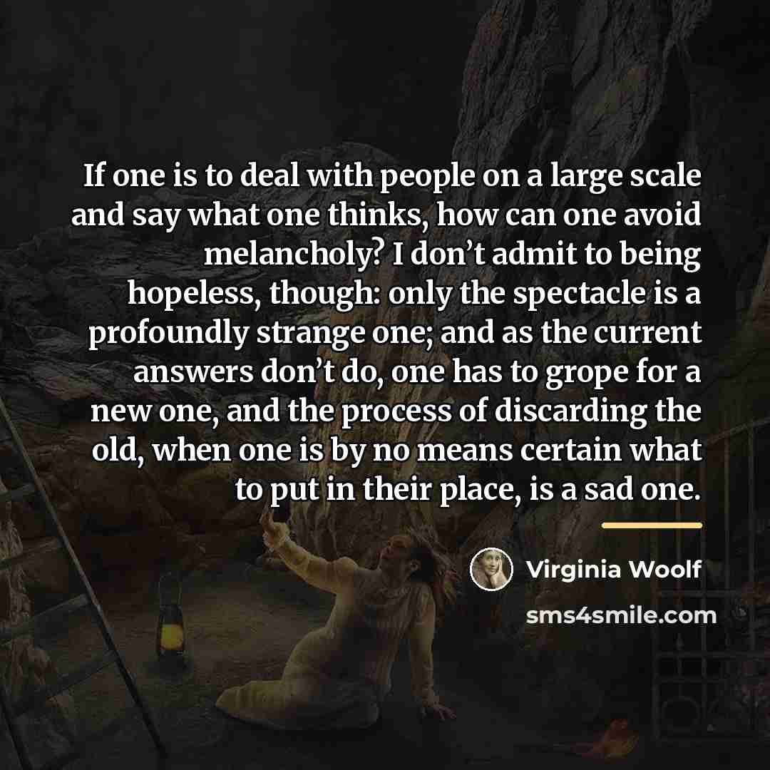 “If one is to deal with people on a large…” quote by Virginia Woolf