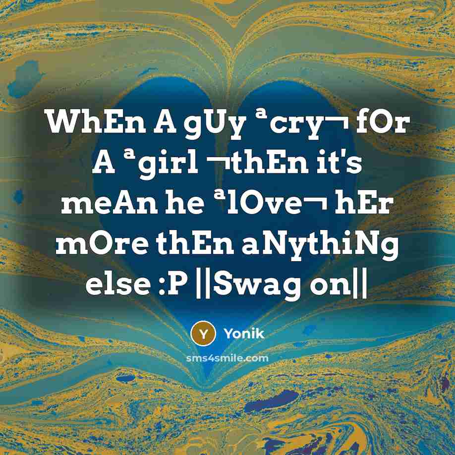“WhEn A gUy ªcry¬ fOr A ªgirl ¬thEn it's meAn…” quote by Yonik