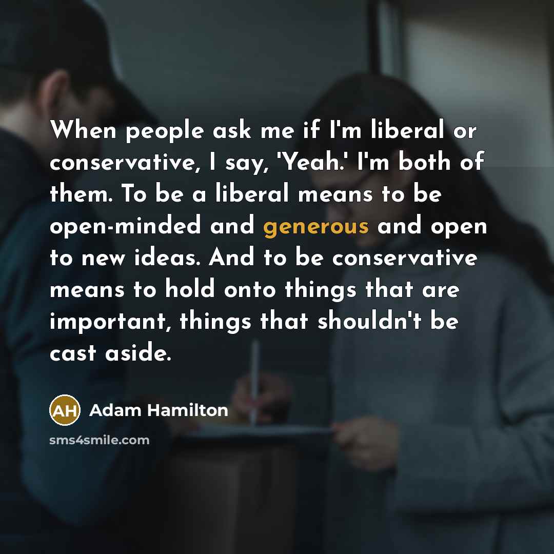 “When people ask me if I'm liberal or conservative, I…” quote by Adam Hamilton