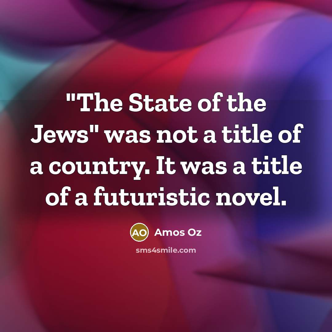 “"The State of the Jews" was not a title of…” quote by Amos Oz