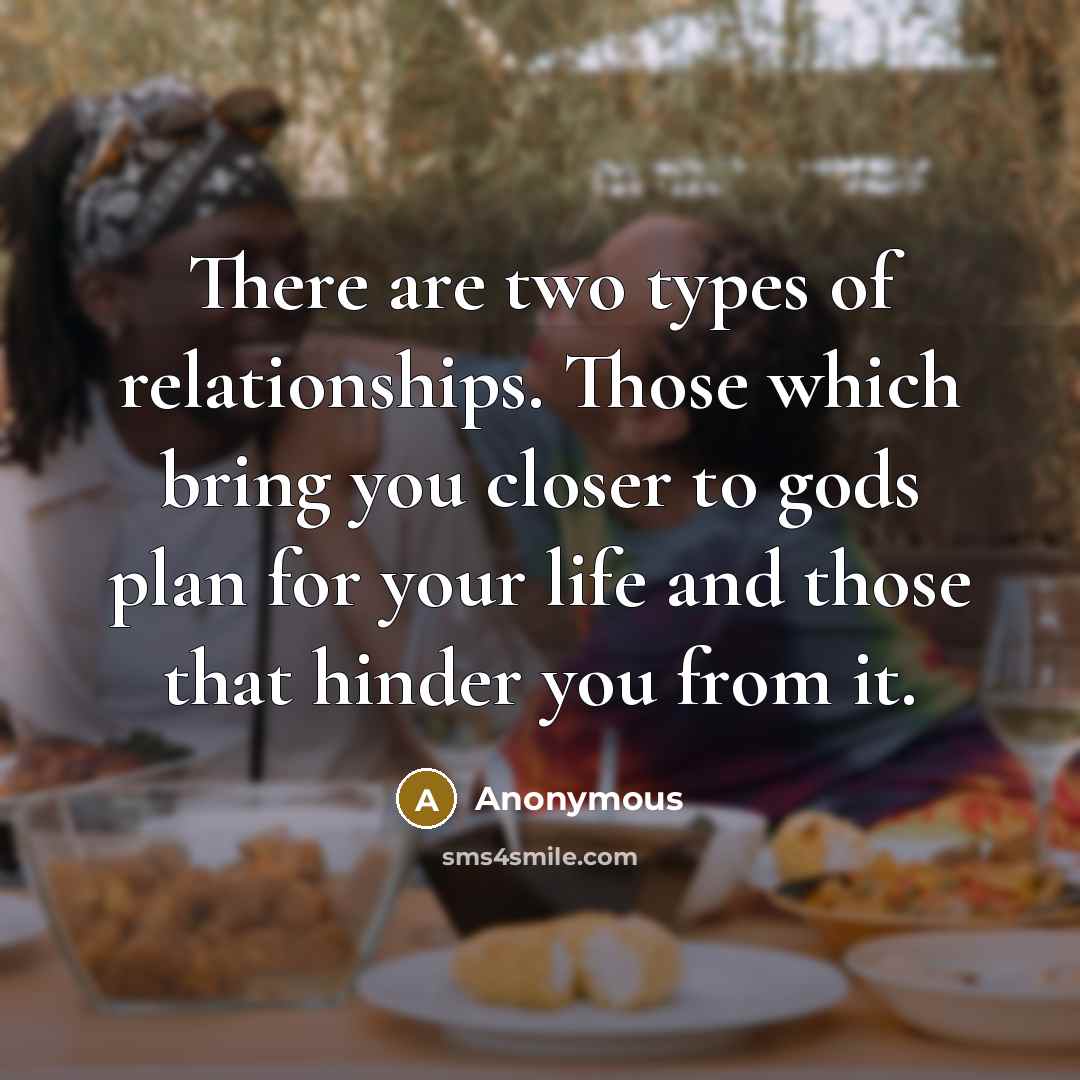 “There are two types of relationships. Those which bring you…” quote by Anonymous