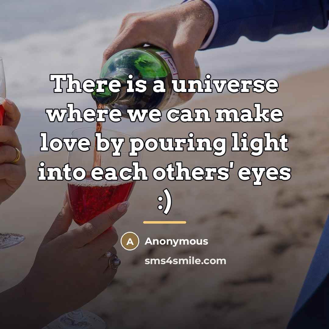 “There is a universe where we can make love by…” quote by Anonymous