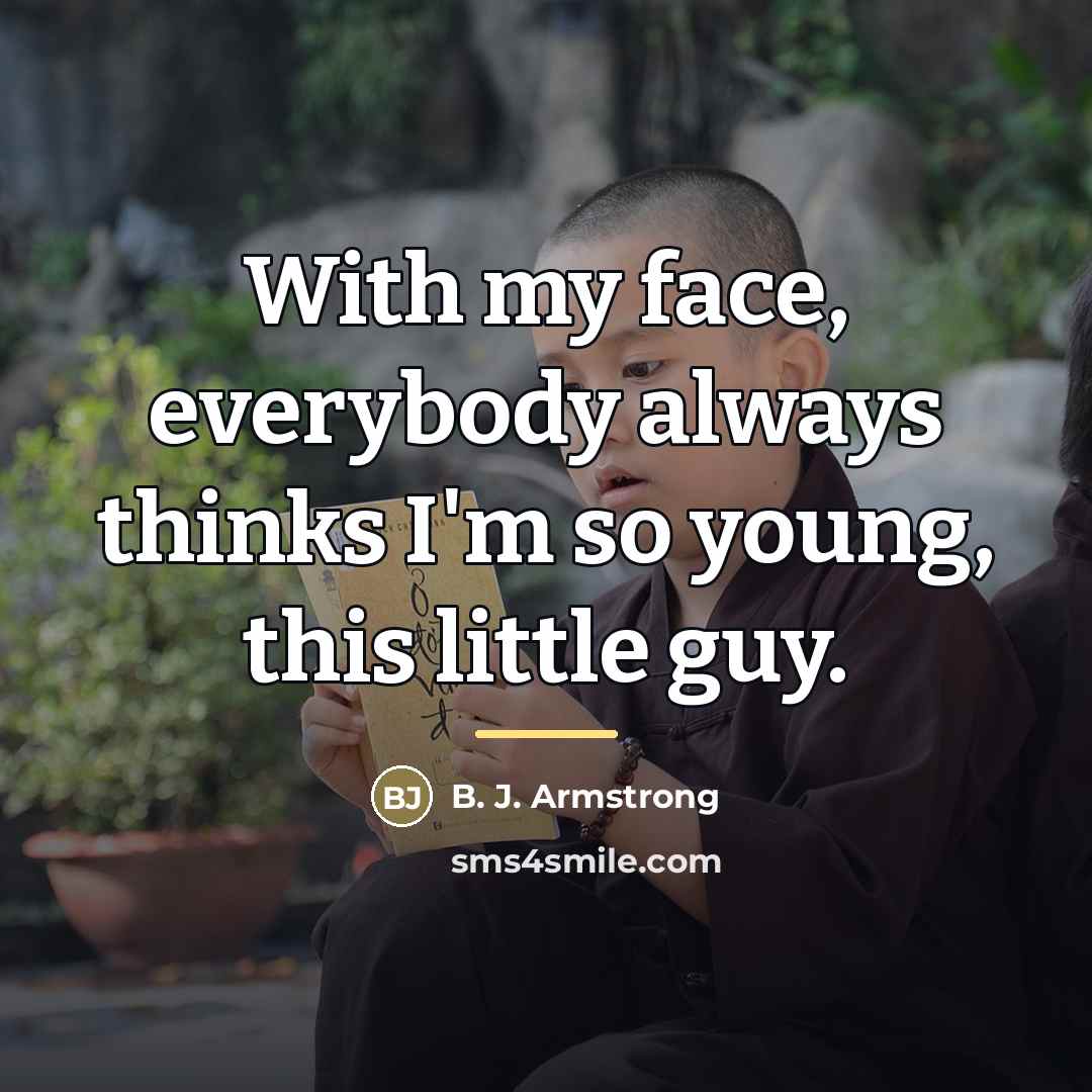 “With my face, everybody always thinks I'm so young, this…” quote by B. J. Armstrong