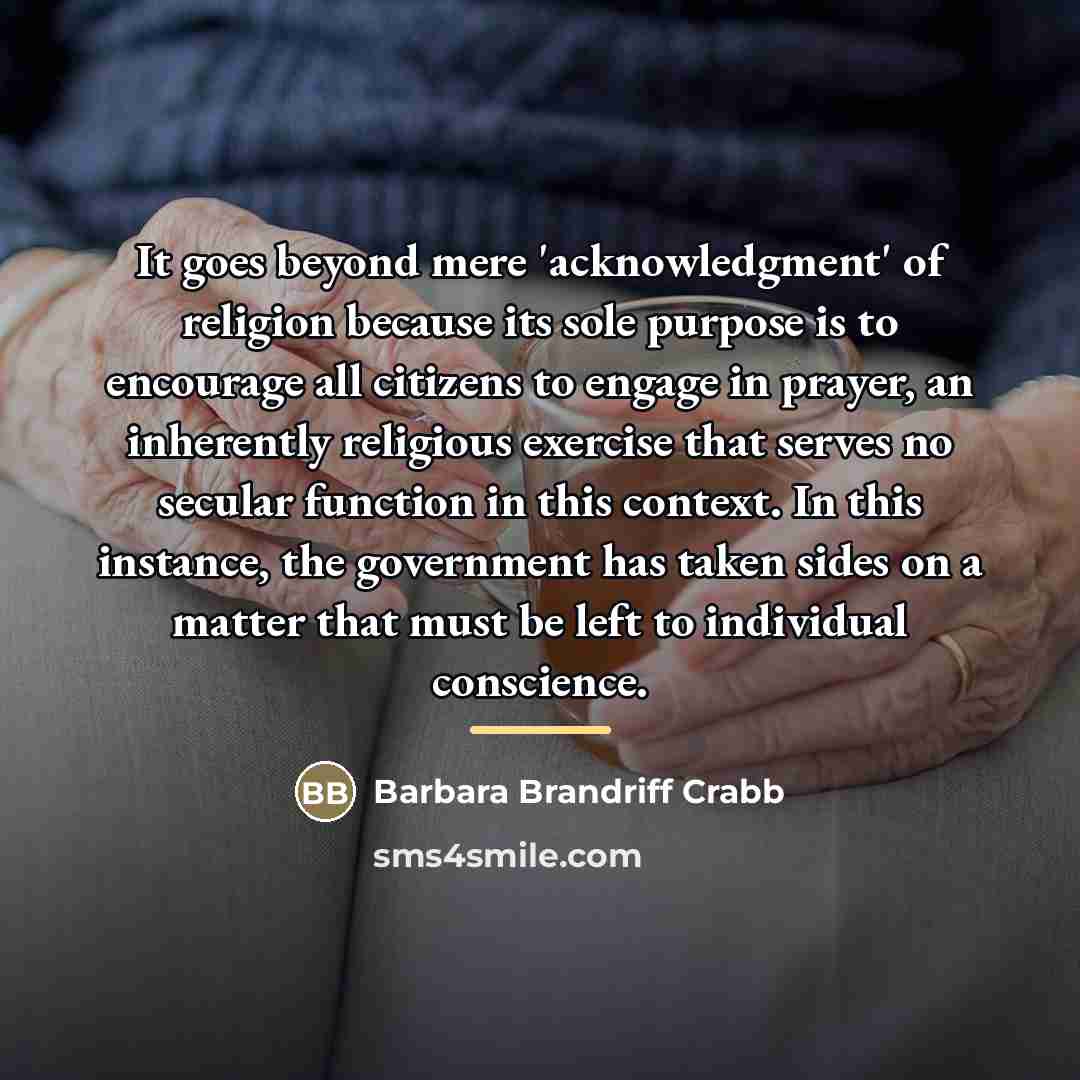 “It goes beyond mere 'acknowledgment' of religion because its sole…” quote by Barbara Brandriff Crabb