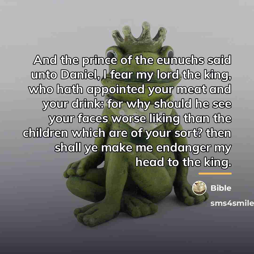 “And the prince of the eunuchs said unto Daniel, I…” quote by Bible
