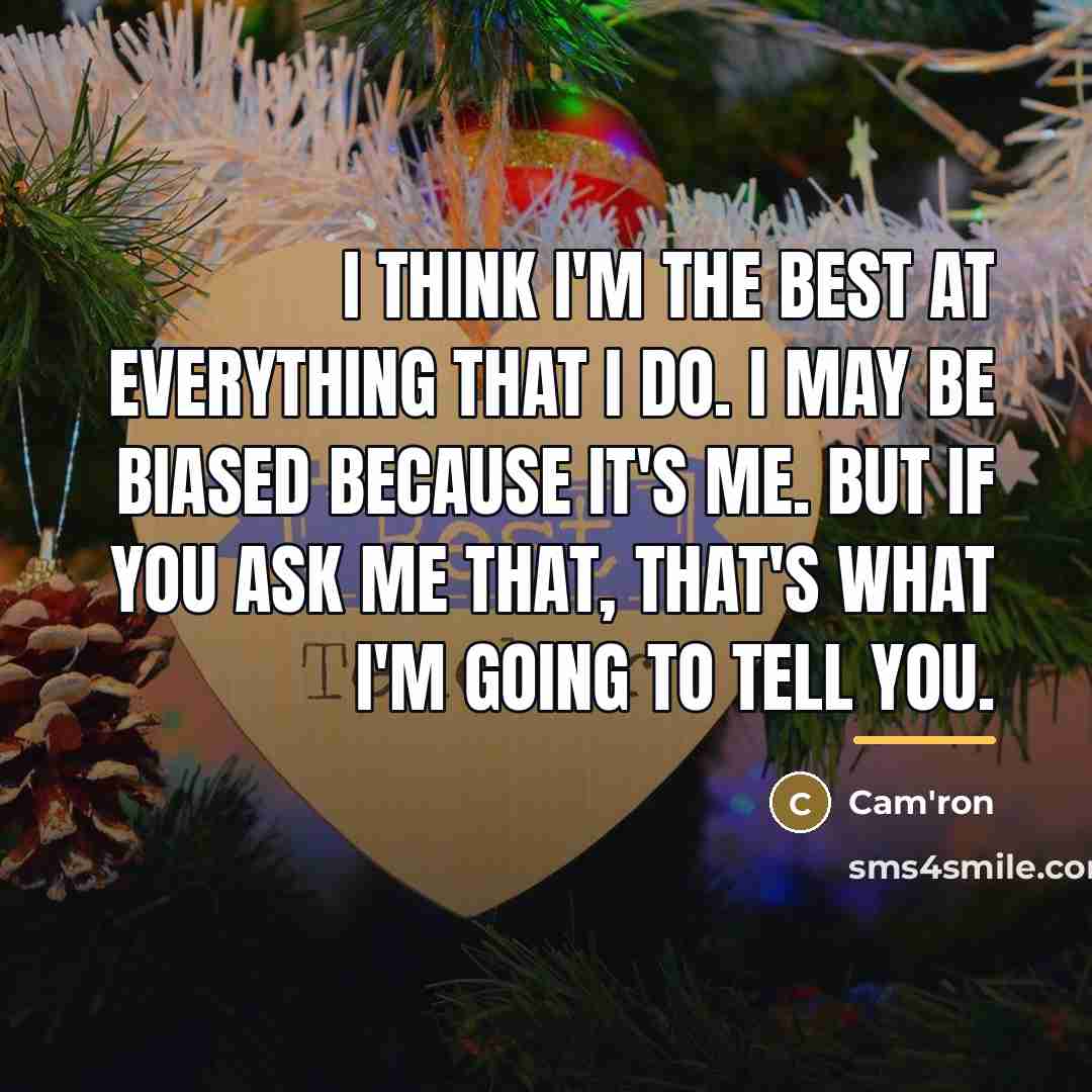“I think I'm the best at everything that I do.…” quote by Cam'ron