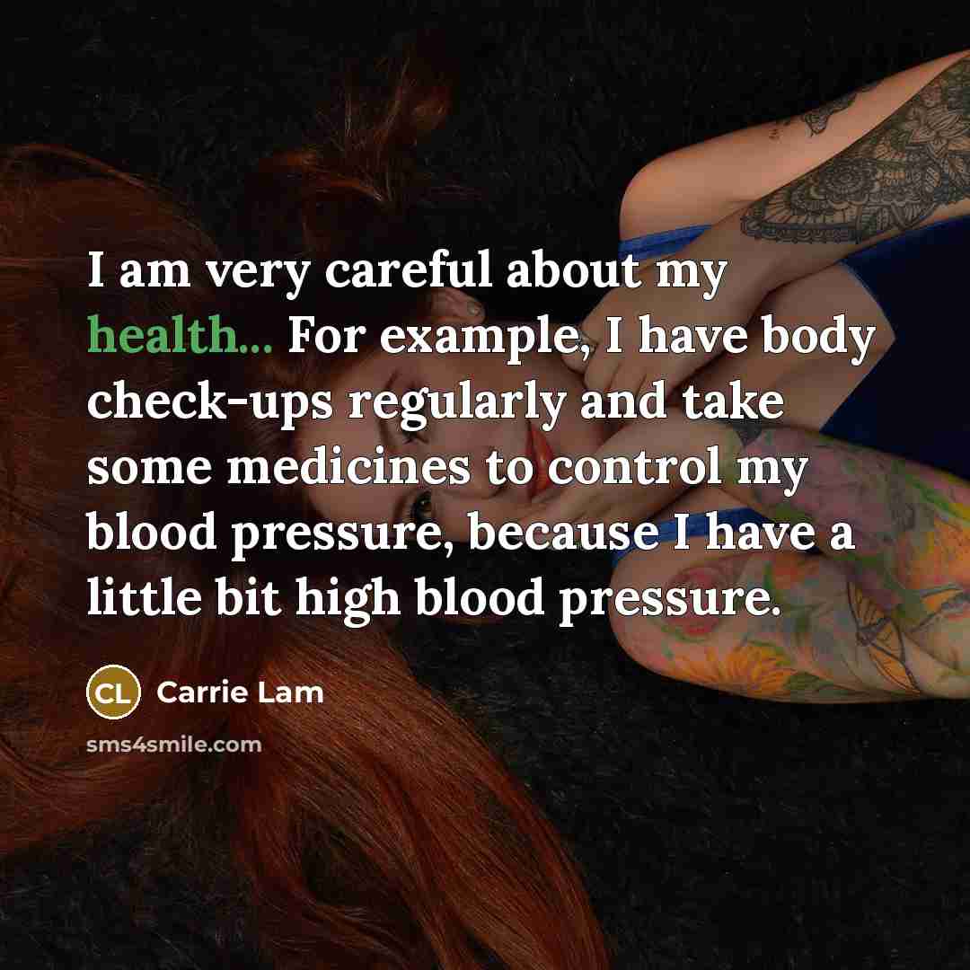 “I am very careful about my health... For example, I…” quote by Carrie Lam