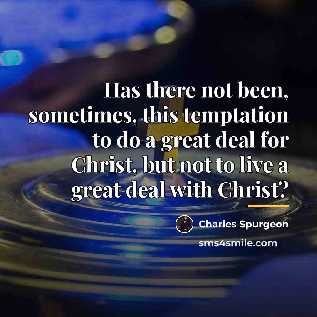 “Has there not been, sometimes, this temptation to do a…” quote by Charles Spurgeon