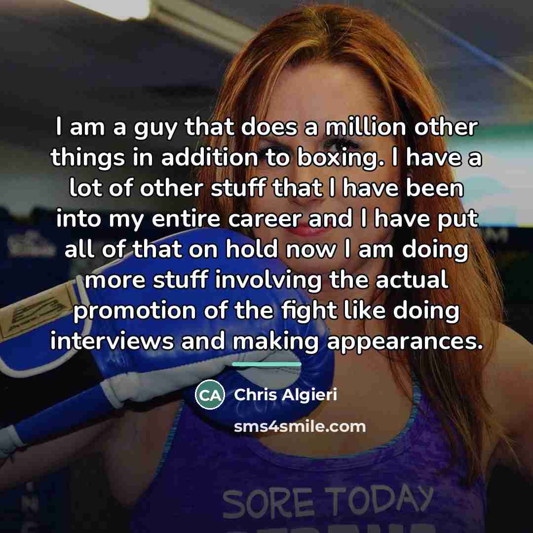 “I am a guy that does a million other things…” quote by Chris Algieri
