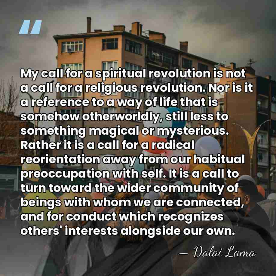My call for a spiritual revolution is not a call for a&hellip; - Dalai Lama