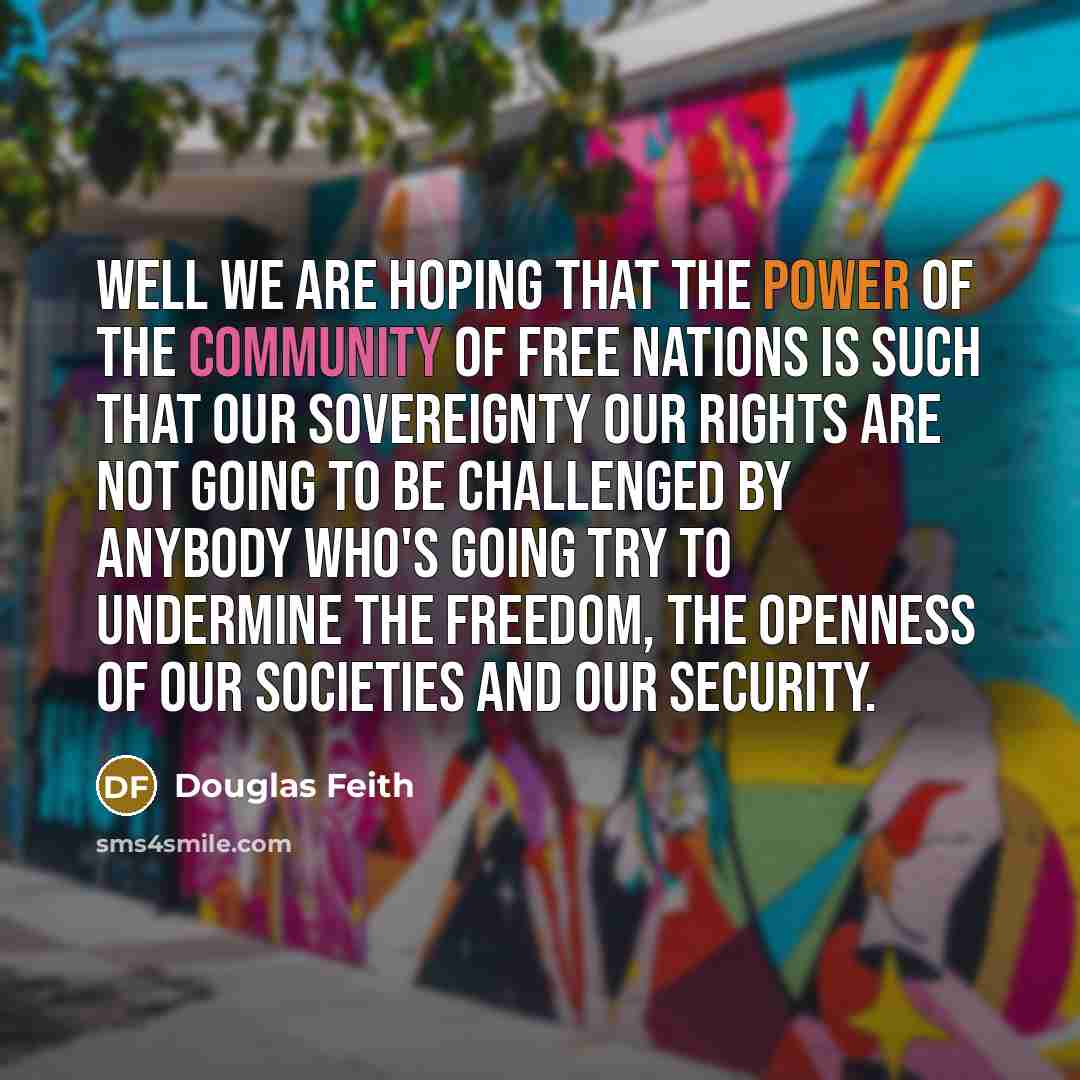 “Well we are hoping that the power of the community…” quote by Douglas Feith