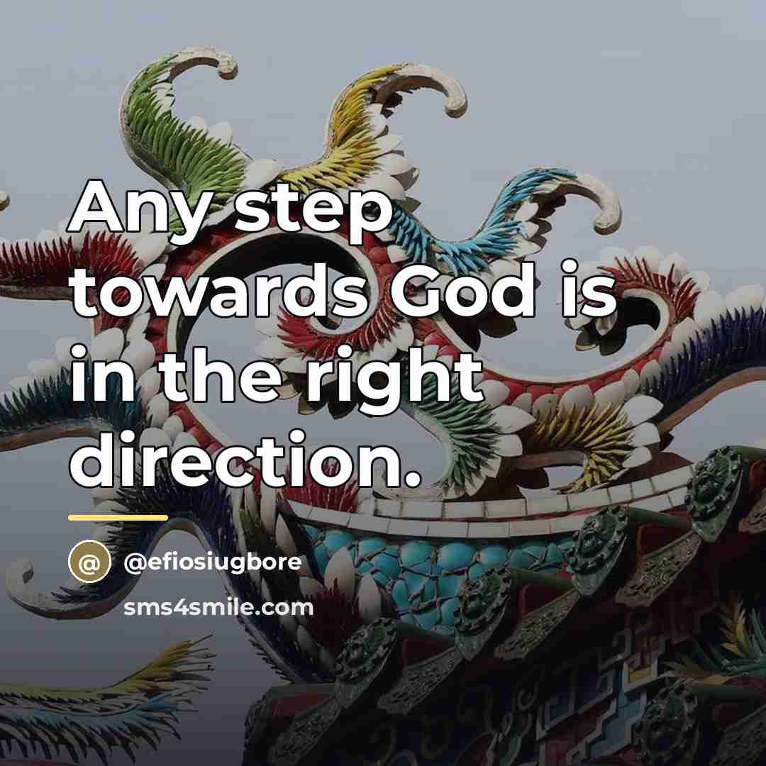 “Any step towards God is in the right direction.…” quote by @efiosiugbore