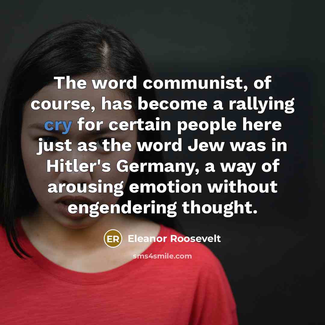 “The word communist, of course, has become a rallying cry…” quote by Eleanor Roosevelt