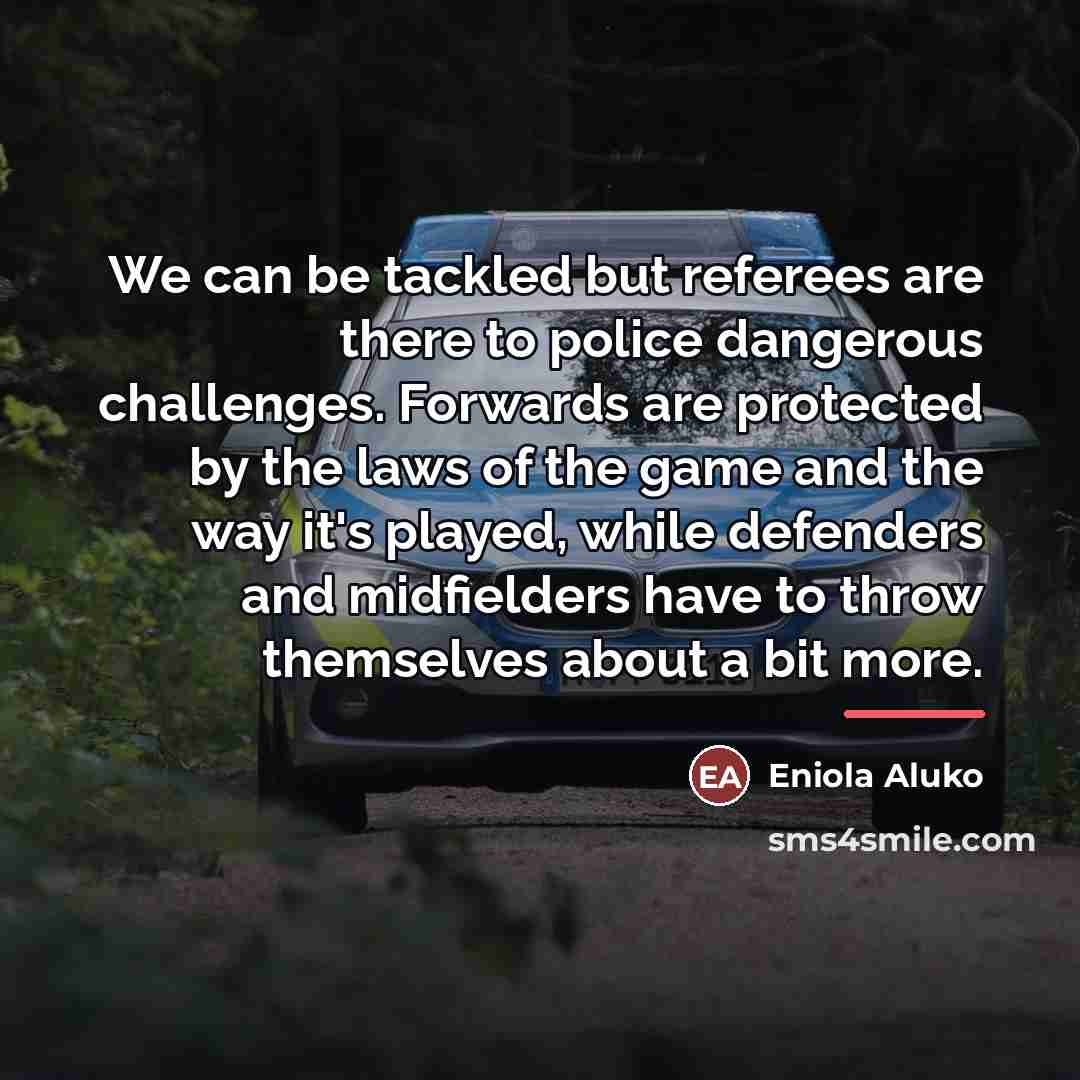“We can be tackled but referees are there to police…” quote by Eniola Aluko