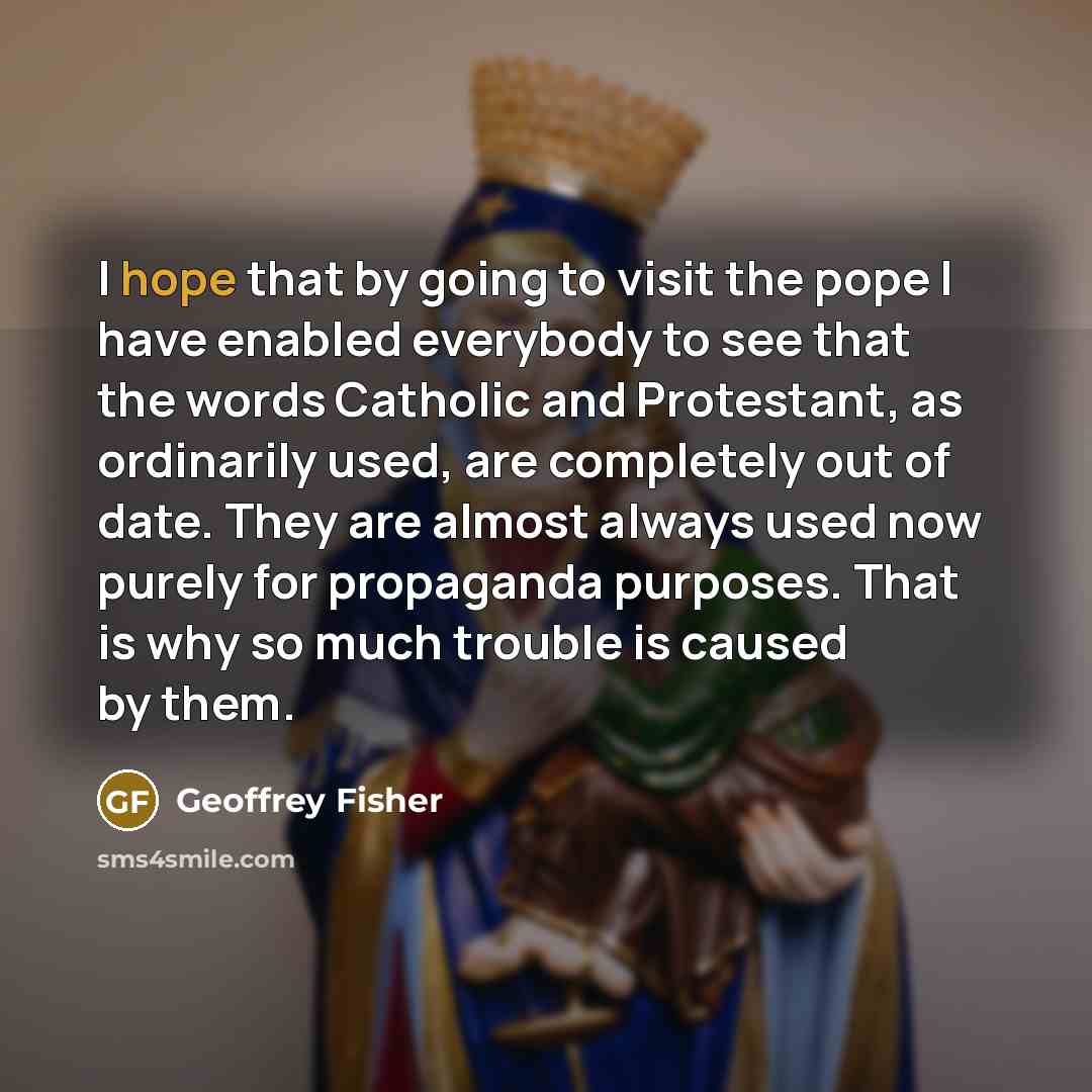 “I hope that by going to visit the pope I…” quote by Geoffrey Fisher