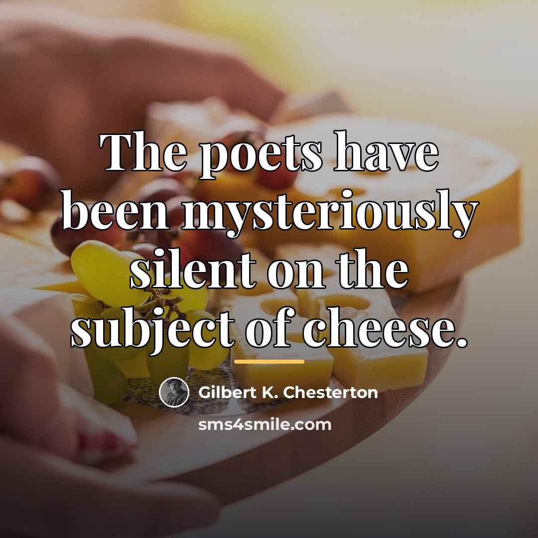 “The poets have been mysteriously silent on the subject of…” quote by Gilbert K. Chesterton