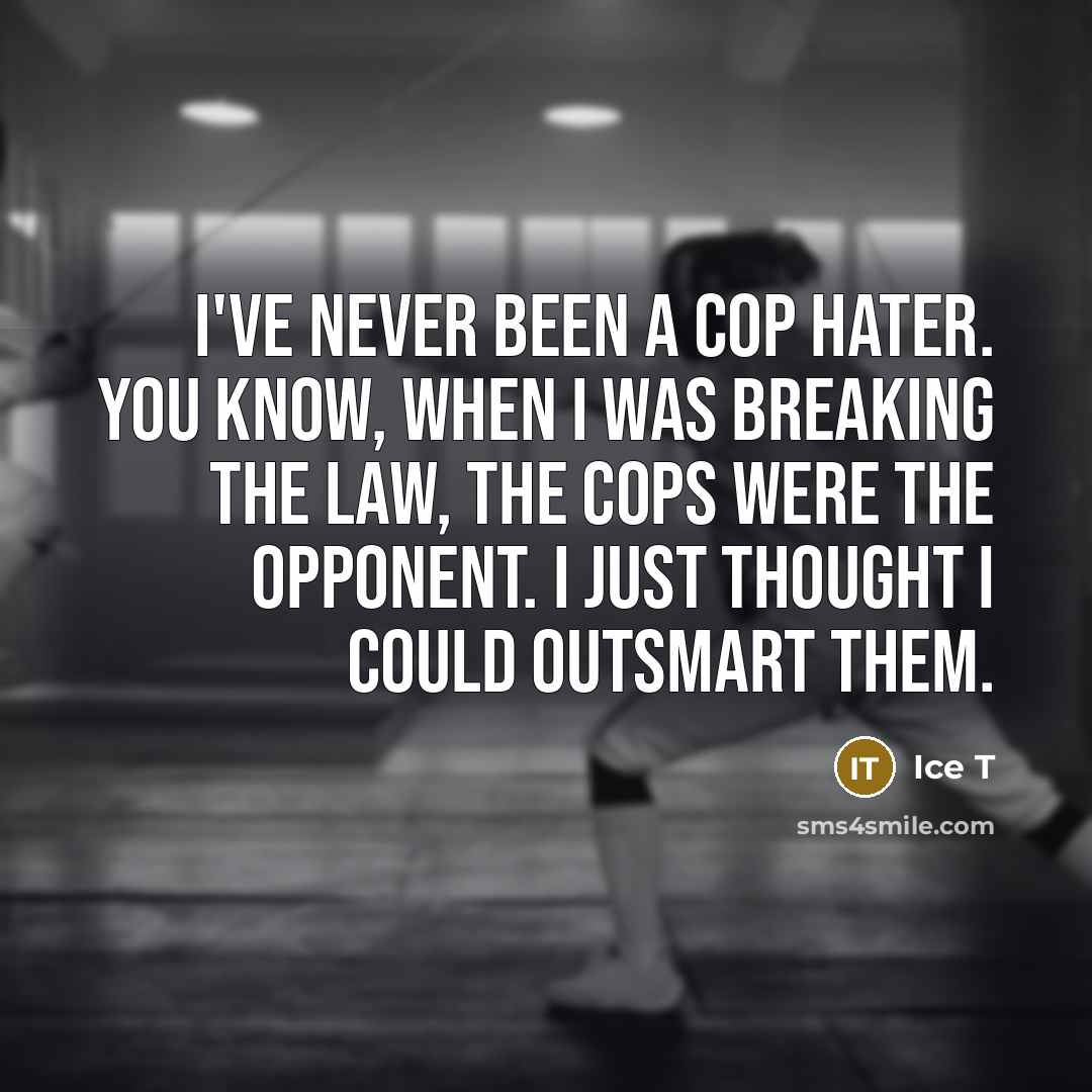 “I've never been a cop hater. You know, when I…” quote by Ice T