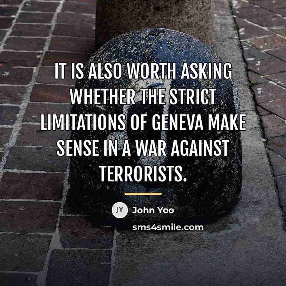 “It is also worth asking whether the strict limitations of…” quote by John Yoo