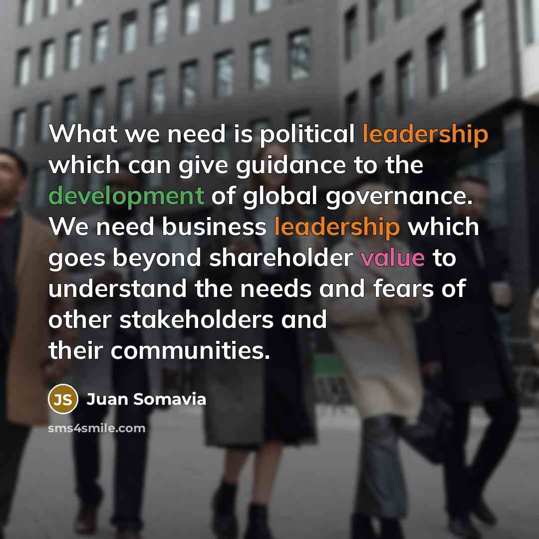 “What we need is political leadership which can give guidance…” quote by Juan Somavia