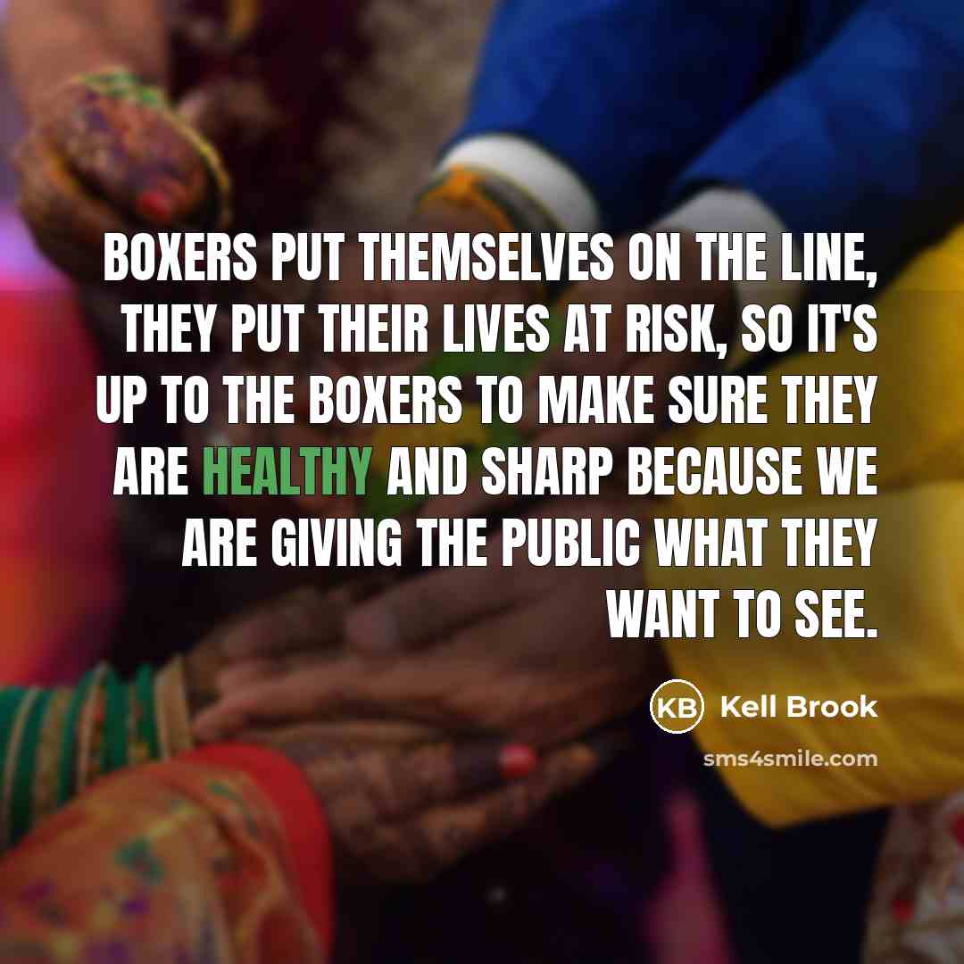 “Boxers put themselves on the line, they put their lives…” quote by Kell Brook