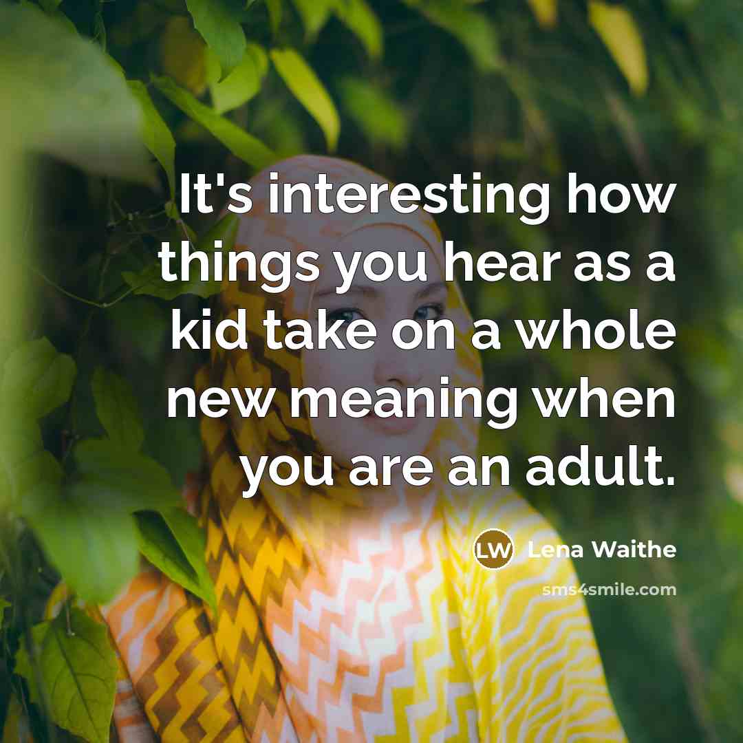 “It's interesting how things you hear as a kid take…” quote by Lena Waithe