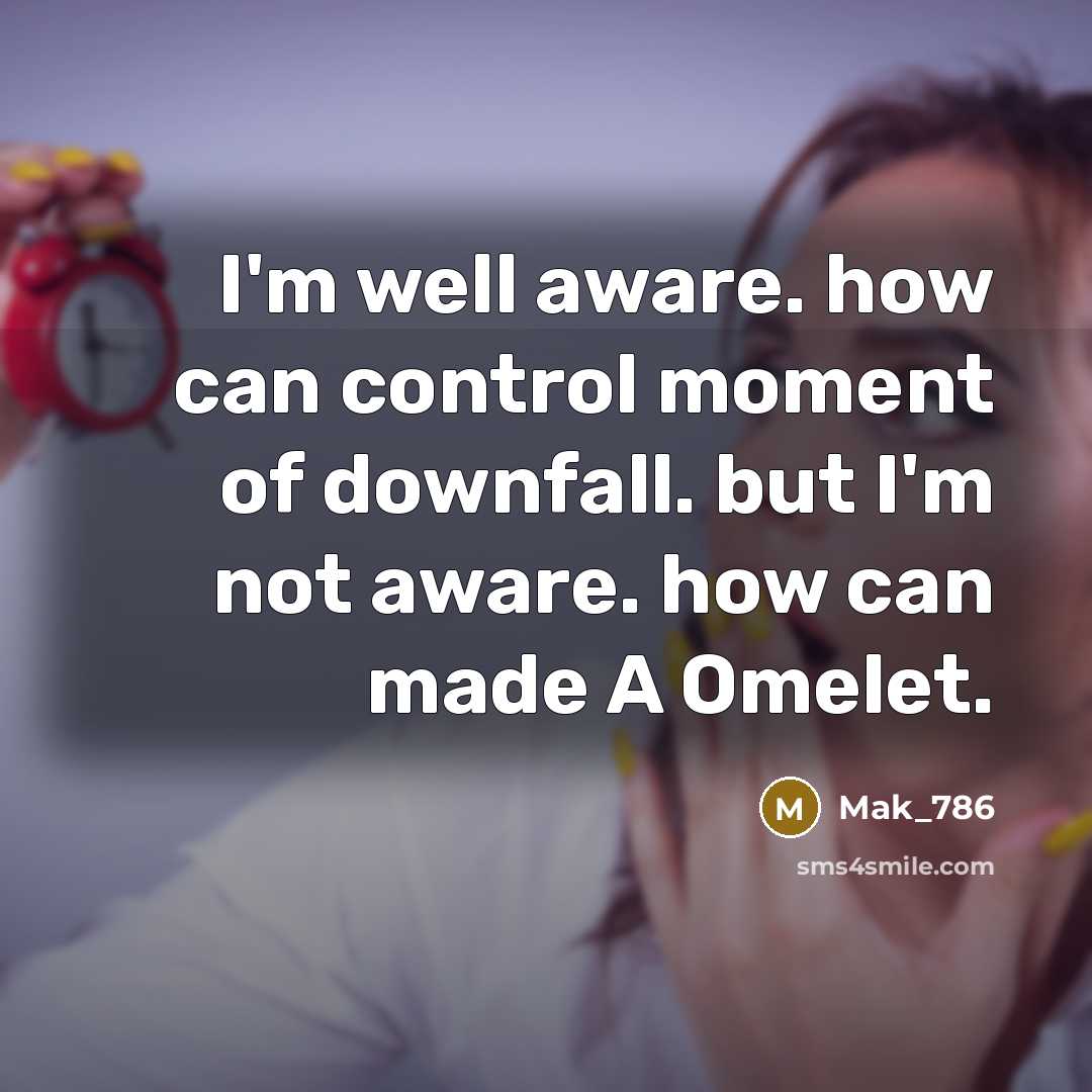 “I'm well aware. how can control moment of downfall. but…” quote by Mak_786