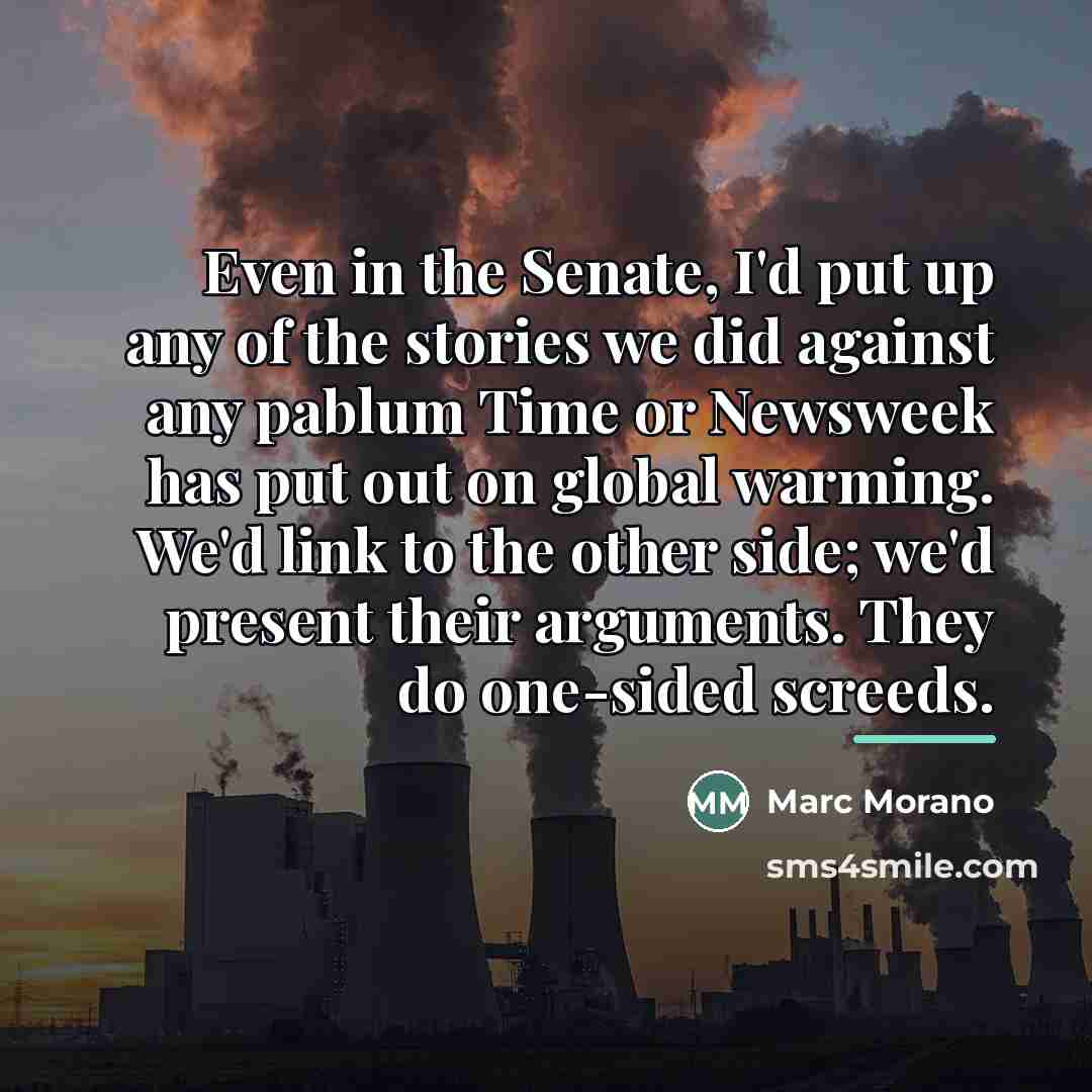 “Even in the Senate, I'd put up any of the…” quote by Marc Morano