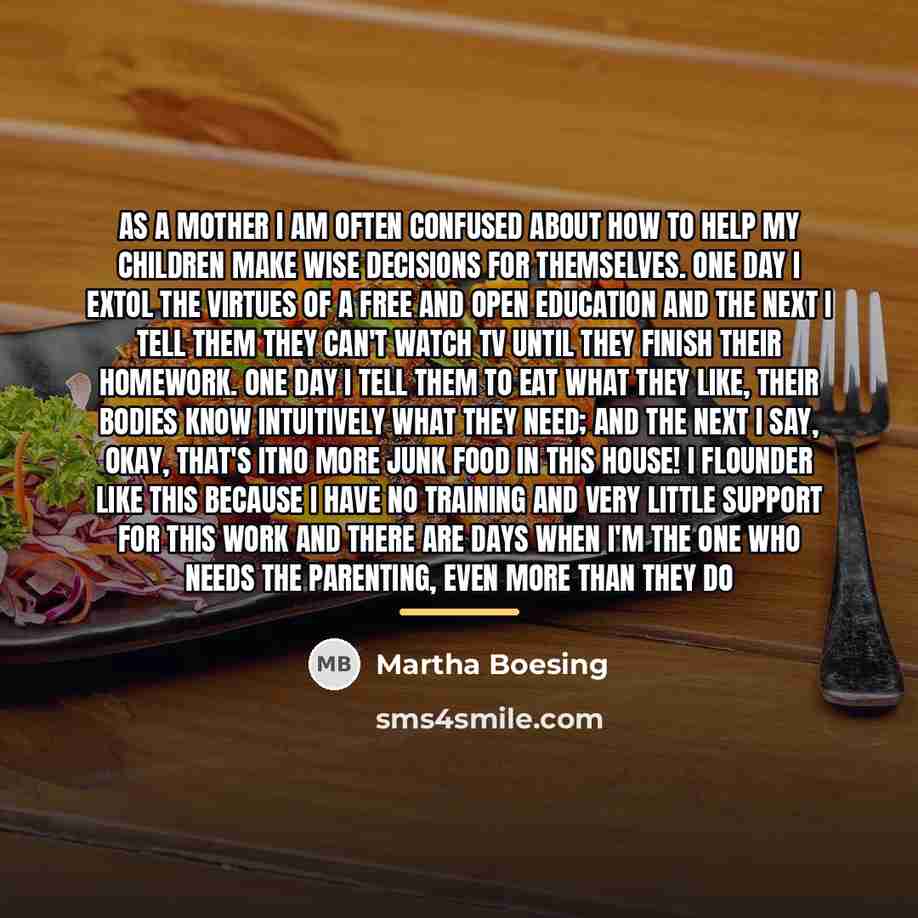“As a mother I am often confused about how to…” quote by Martha Boesing