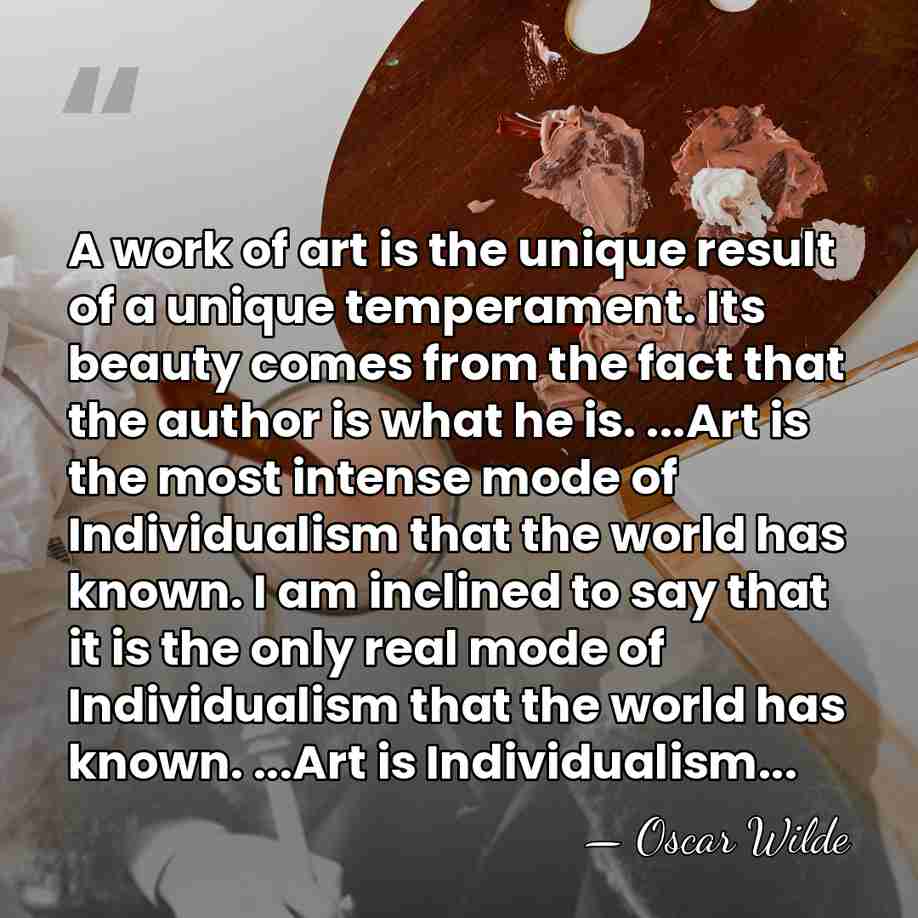 A work of art is the unique result of a unique temperament.&hellip; - Oscar Wilde