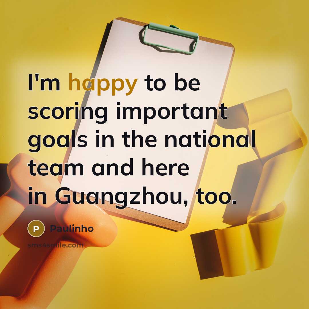 “I'm happy to be scoring important goals in the national…” quote by Paulinho
