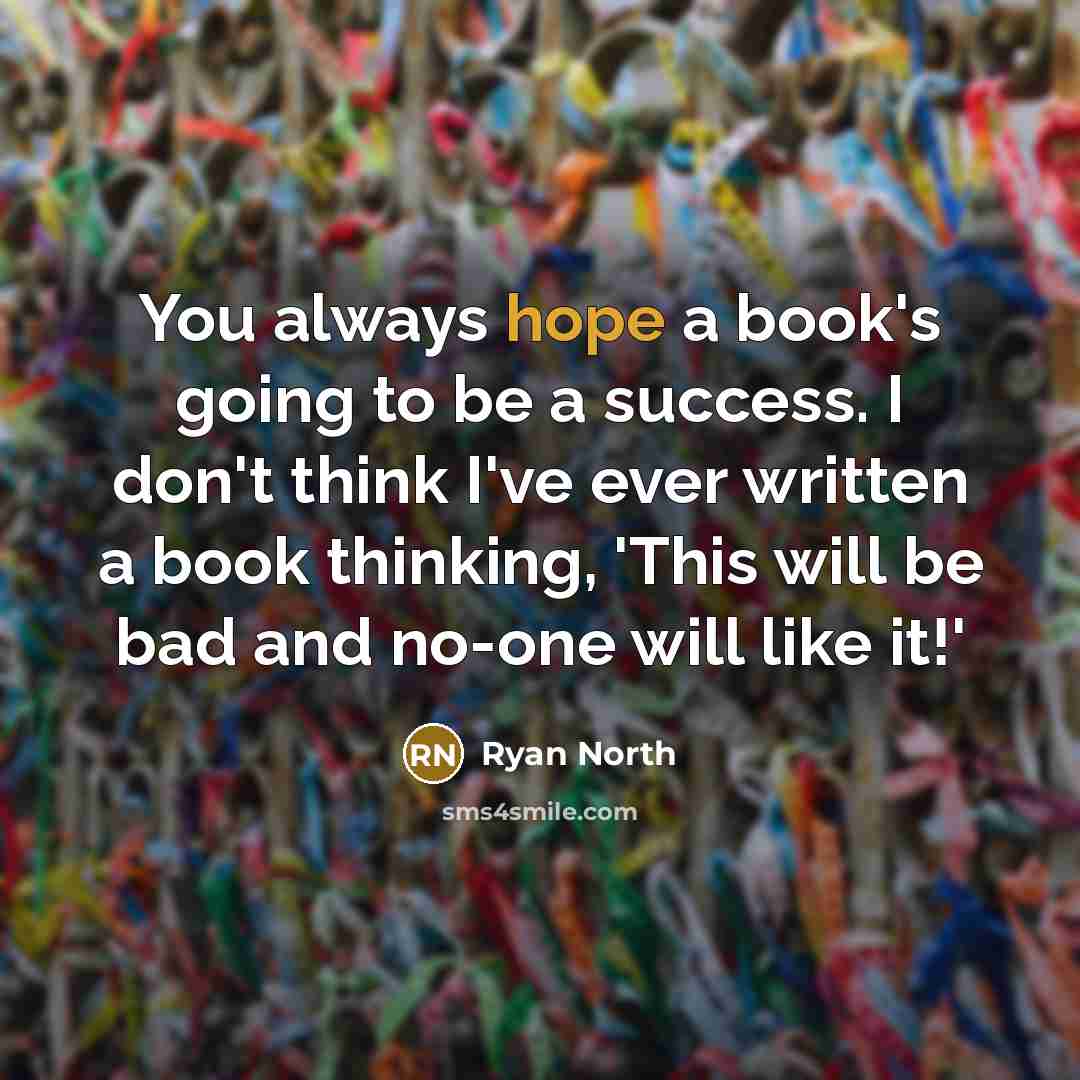“You always hope a book's going to be a success.…” quote by Ryan North