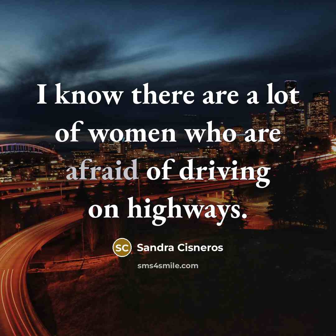 “I know there are a lot of women who are…” quote by Sandra Cisneros