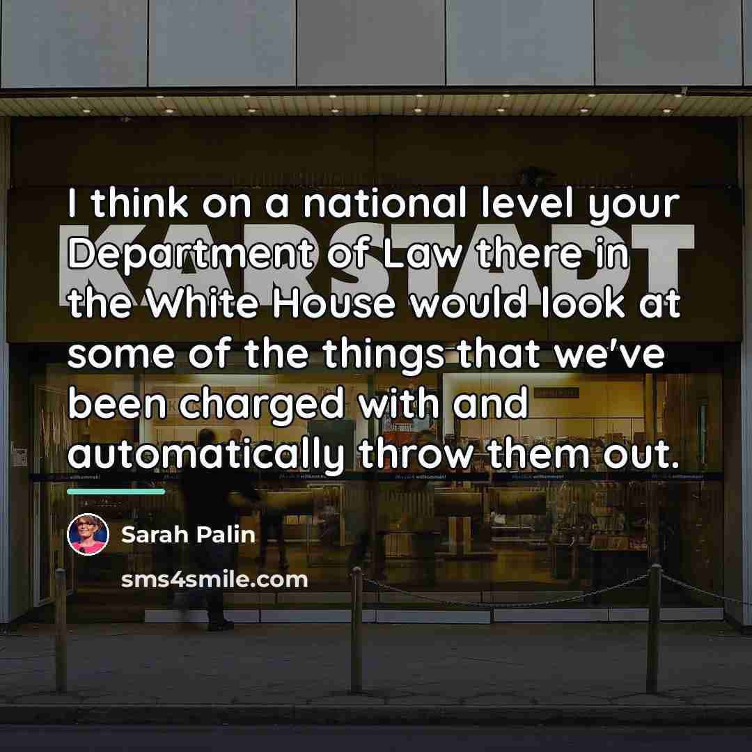 “I think on a national level your Department of Law…” quote by Sarah Palin