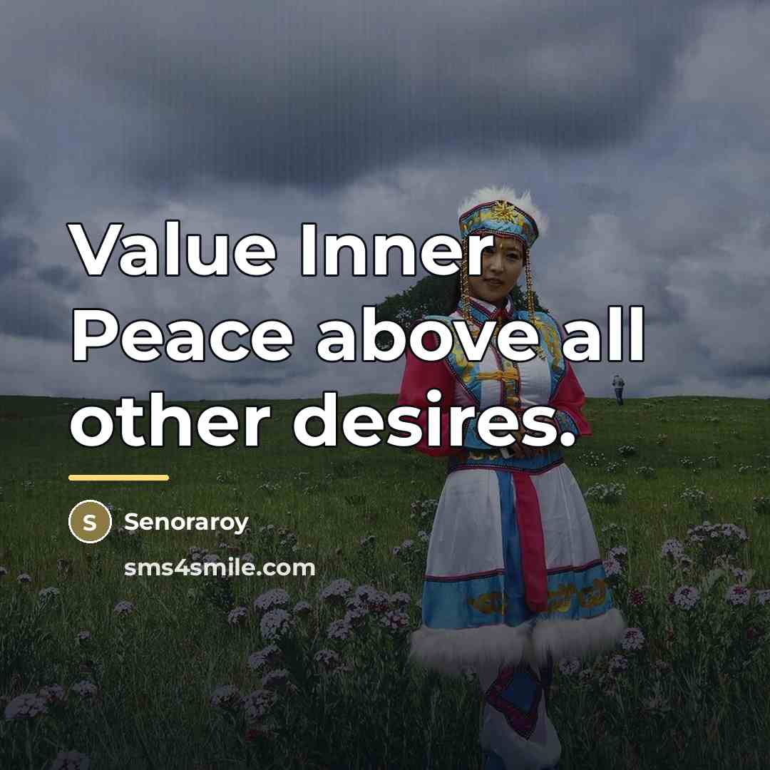 “Value Inner Peace above all other desires.…” quote by Senoraroy