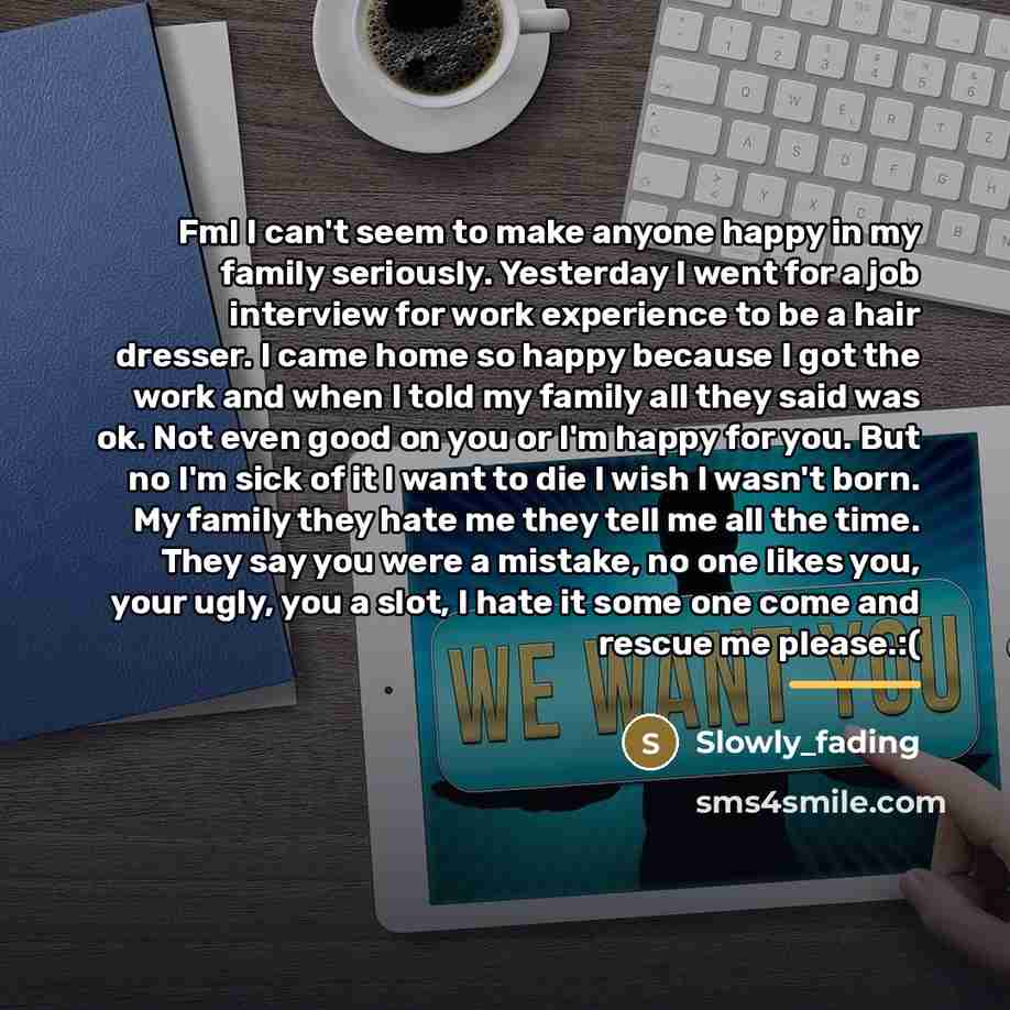 “Fml I can't seem to make anyone happy in my…” quote by Slowly_fading