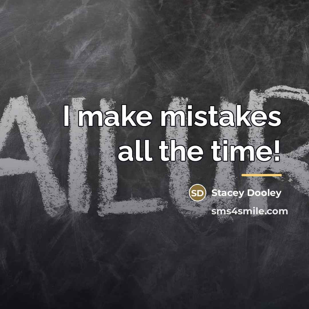 “I make mistakes all the time!…” quote by Stacey Dooley