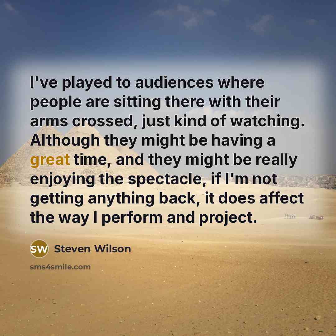 “I've played to audiences where people are sitting there with…” quote by Steven Wilson