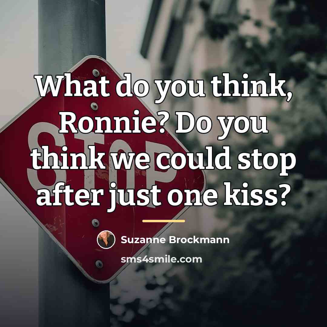 “What do you think, Ronnie? Do you think we could…” quote by Suzanne Brockmann