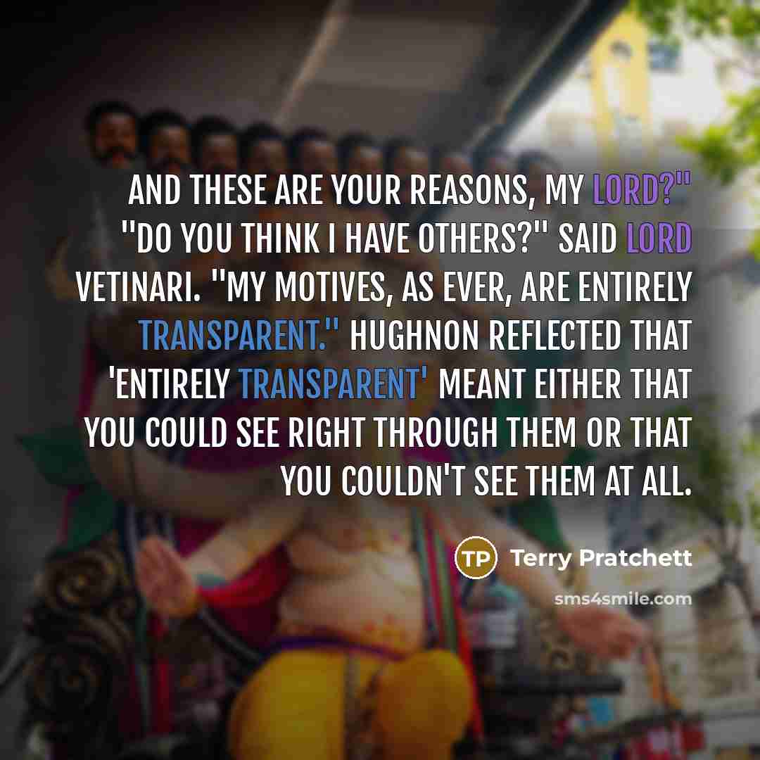 “And these are your reasons, my lord?" "Do you think…” quote by Terry Pratchett