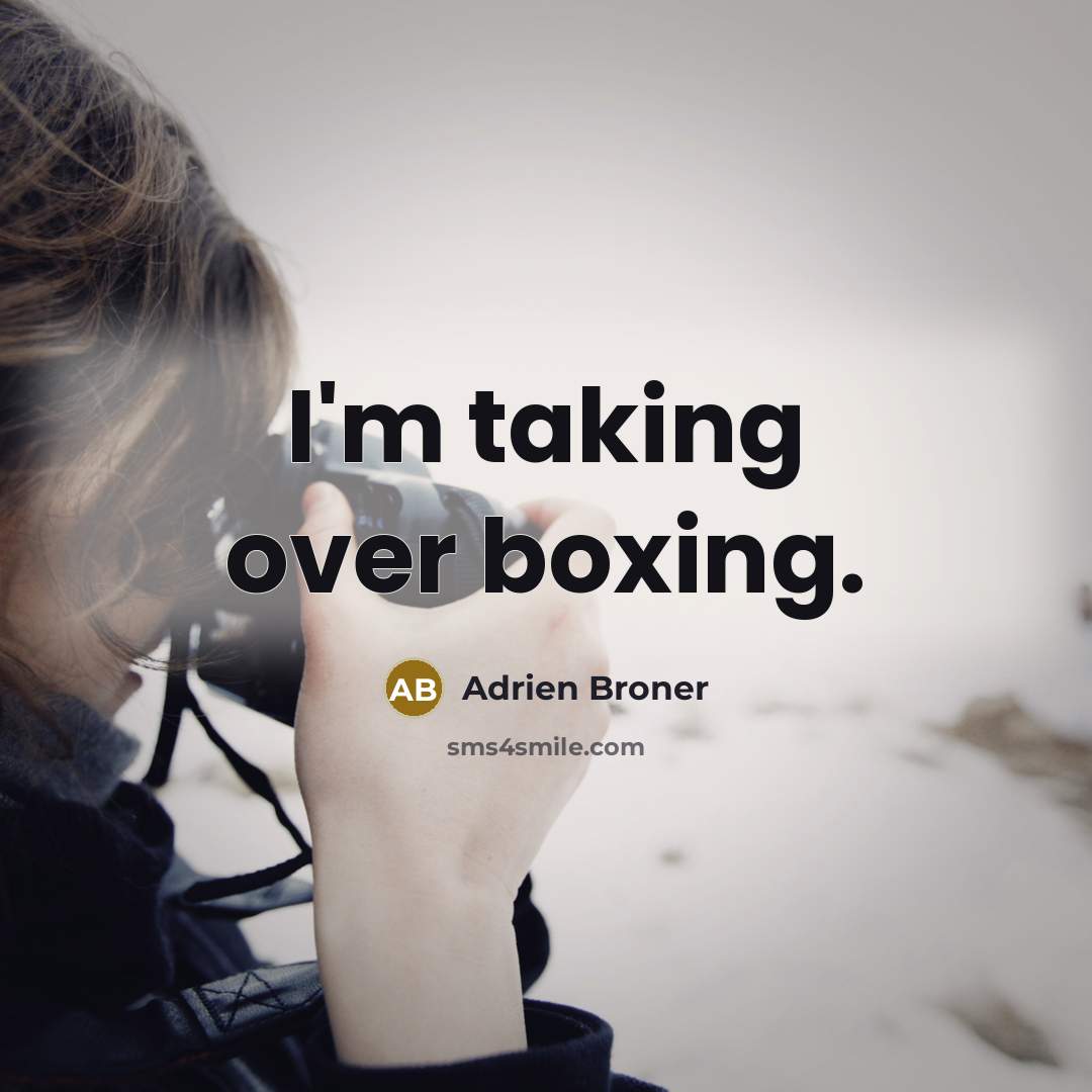 “I'm taking over boxing.…” quote by Adrien Broner