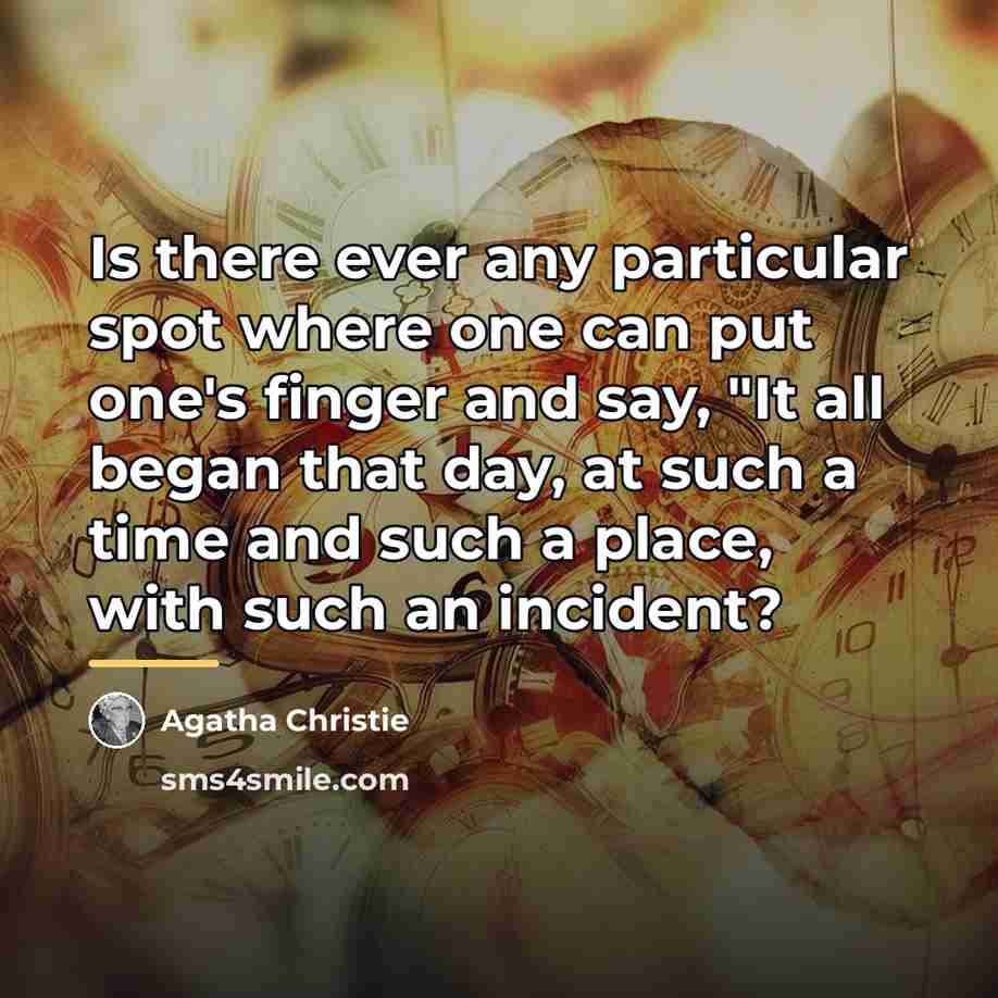 “Is there ever any particular spot where one can put…” quote by Agatha Christie