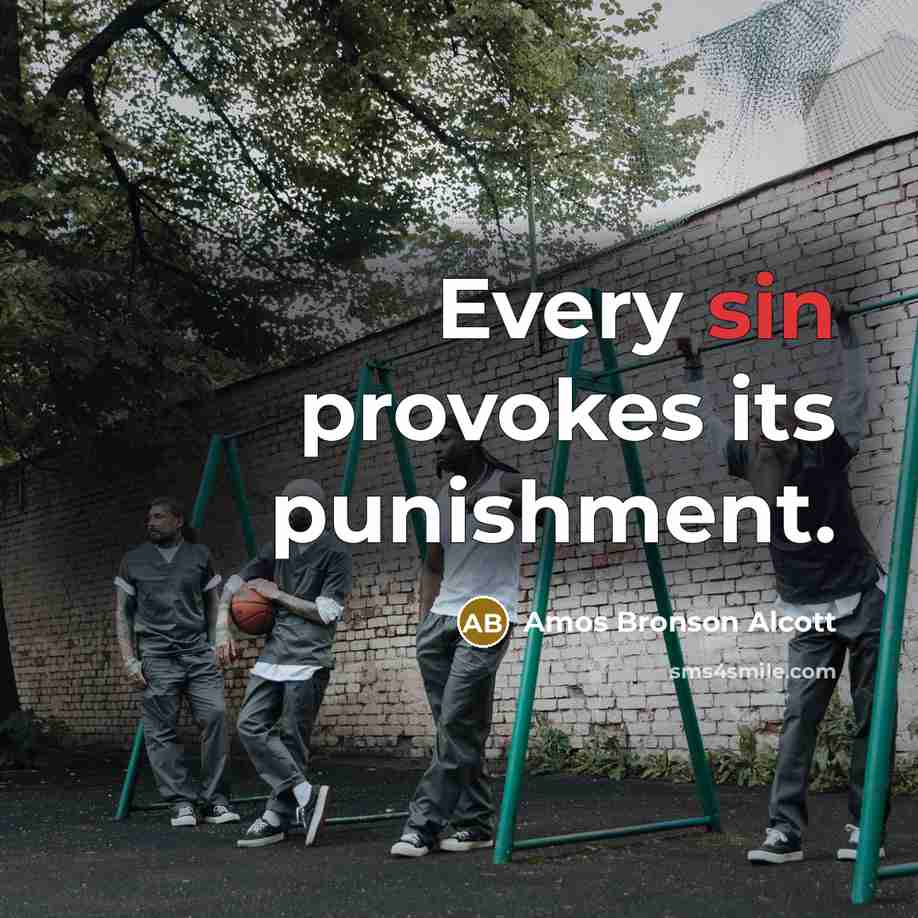 “Every sin provokes its punishment.…” quote by Amos Bronson Alcott